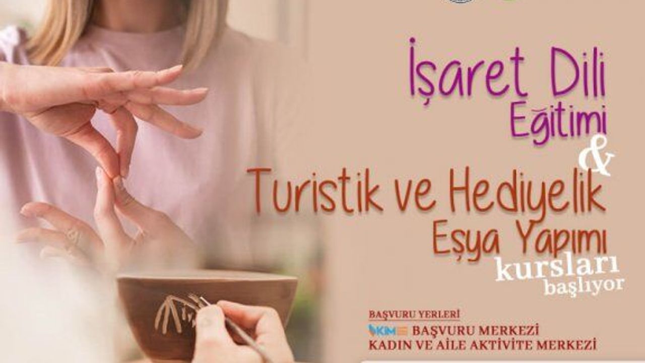 İşaret Dili Eğitimi ve Turistik ve Hediyelik Eşya Yapımı Kursları Başlıyor