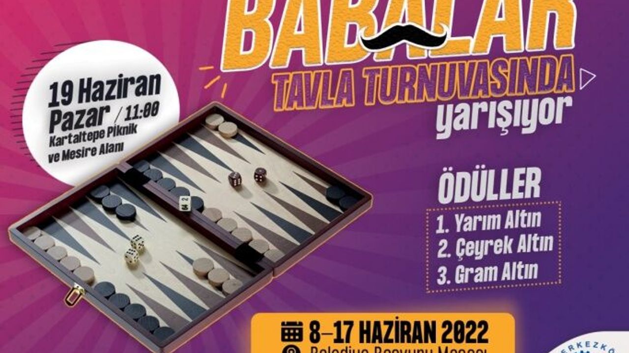 BABALAR GÜNÜ TAVLA TURNUVASI KAYITLARI BAŞLADI