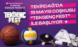 Tekirdağ’da 19 Mayıs Coşkusu TEKGENÇFEST ile Başlıyor
