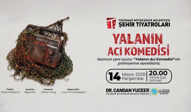 “Yalanın Acı Komedisi” Tekirdağ’da Prömiyer Yapacak