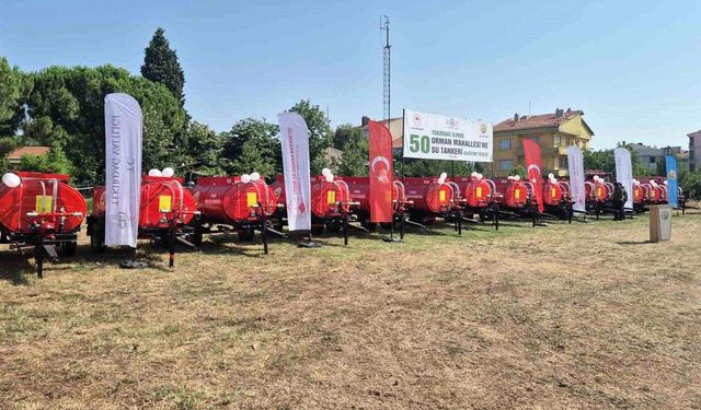 Tekirdağ'da Orman Yangınlarına Karşı 50 Mahalleye 50 Su Tankeri Teslim Edildi