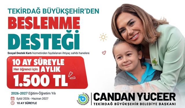 Tekirdağ Büyükşehir’den öğrencilere aylık 1.500 TL beslenme desteği